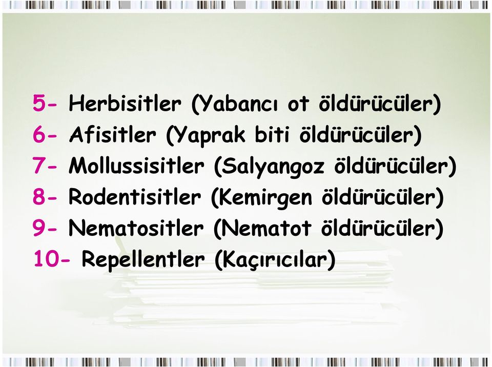 öldürücüler) 8- Rodentisitler (Kemirgen öldürücüler) 9-