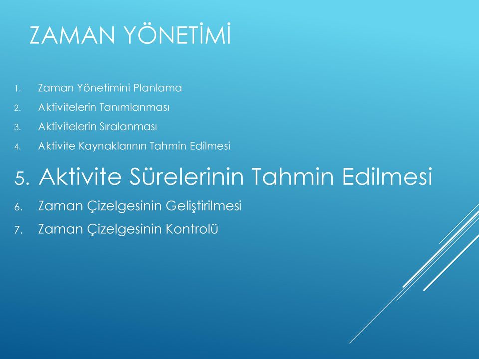 Aktivite Kaynaklarının Tahmin Edilmesi 5.