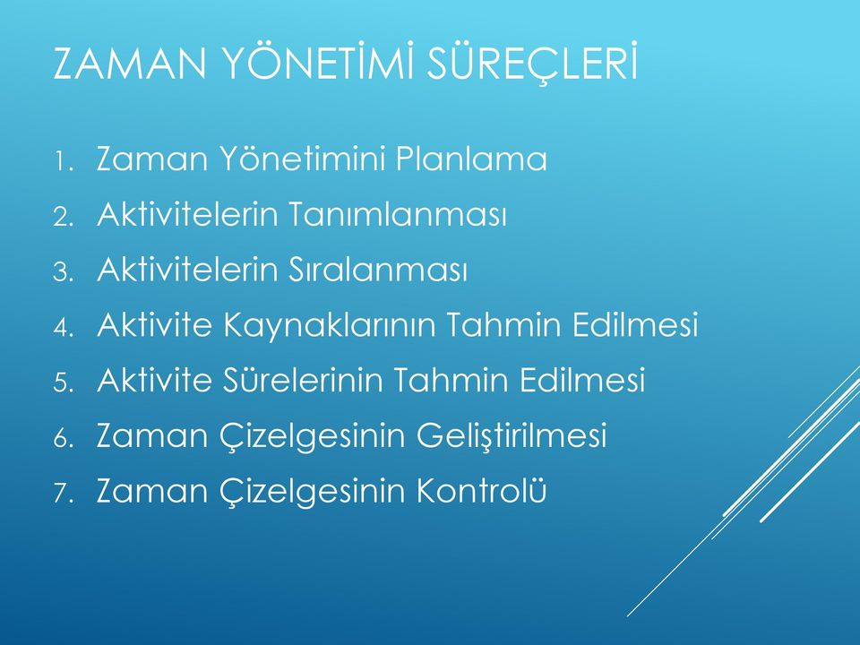 Aktivite Kaynaklarının Tahmin Edilmesi 5.