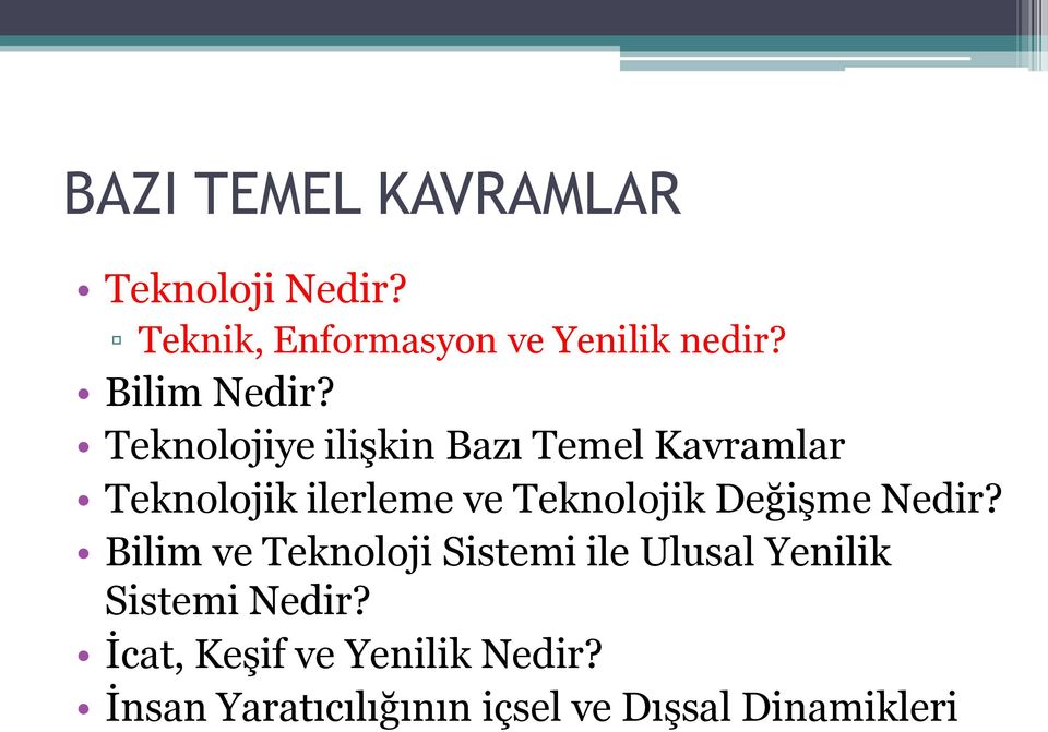 Teknolojiye ilişkin Bazı Temel Kavramlar Teknolojik ilerleme ve Teknolojik