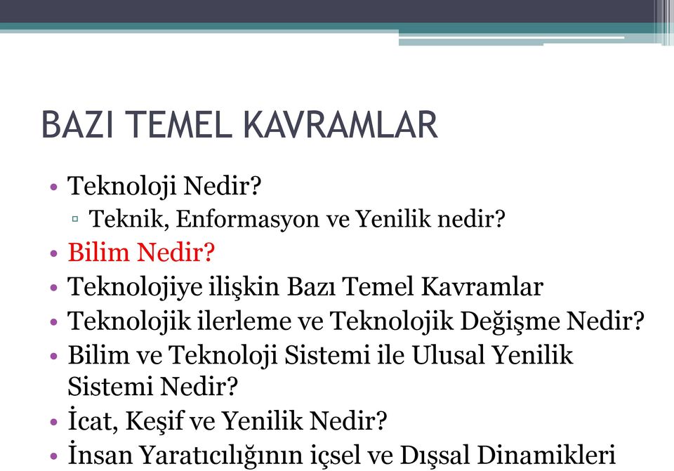 Teknolojiye ilişkin Bazı Temel Kavramlar Teknolojik ilerleme ve Teknolojik