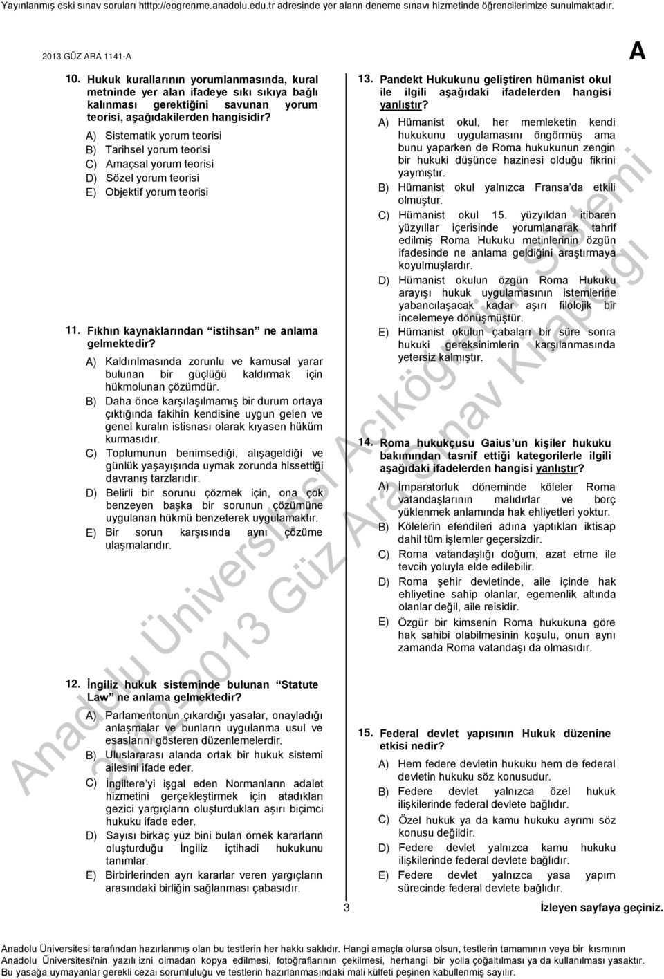 A) Kaldırılmasında zorunlu ve kamusal yarar bulunan bir güçlüğü kaldırmak için hükmolunan çözümdür.