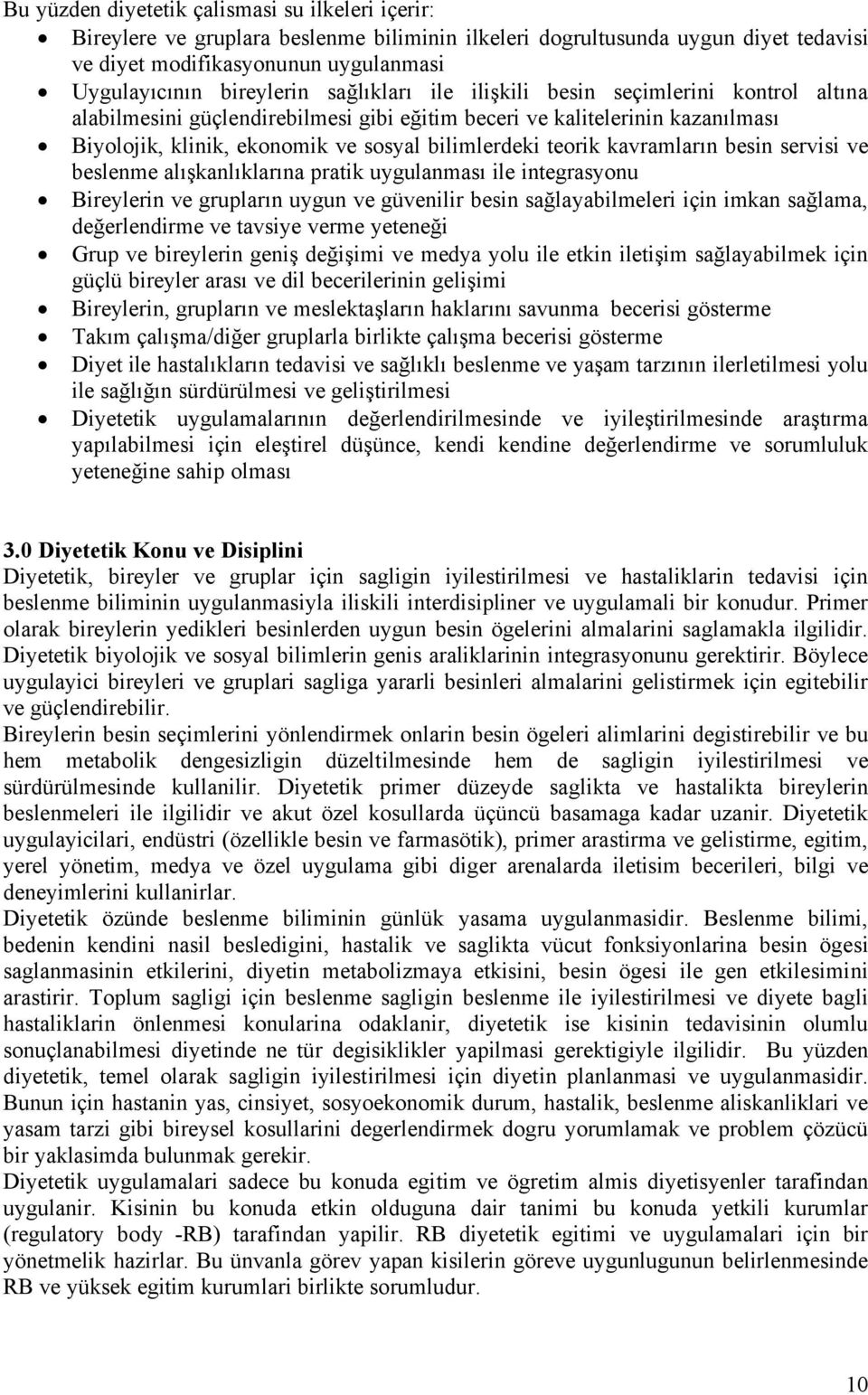 kavramların besin servisi ve beslenme alışkanlıklarına pratik uygulanması ile integrasyonu Bireylerin ve grupların uygun ve gçvenilir besin sağlayabilmeleri iñin imkan sağlama, değerlendirme ve