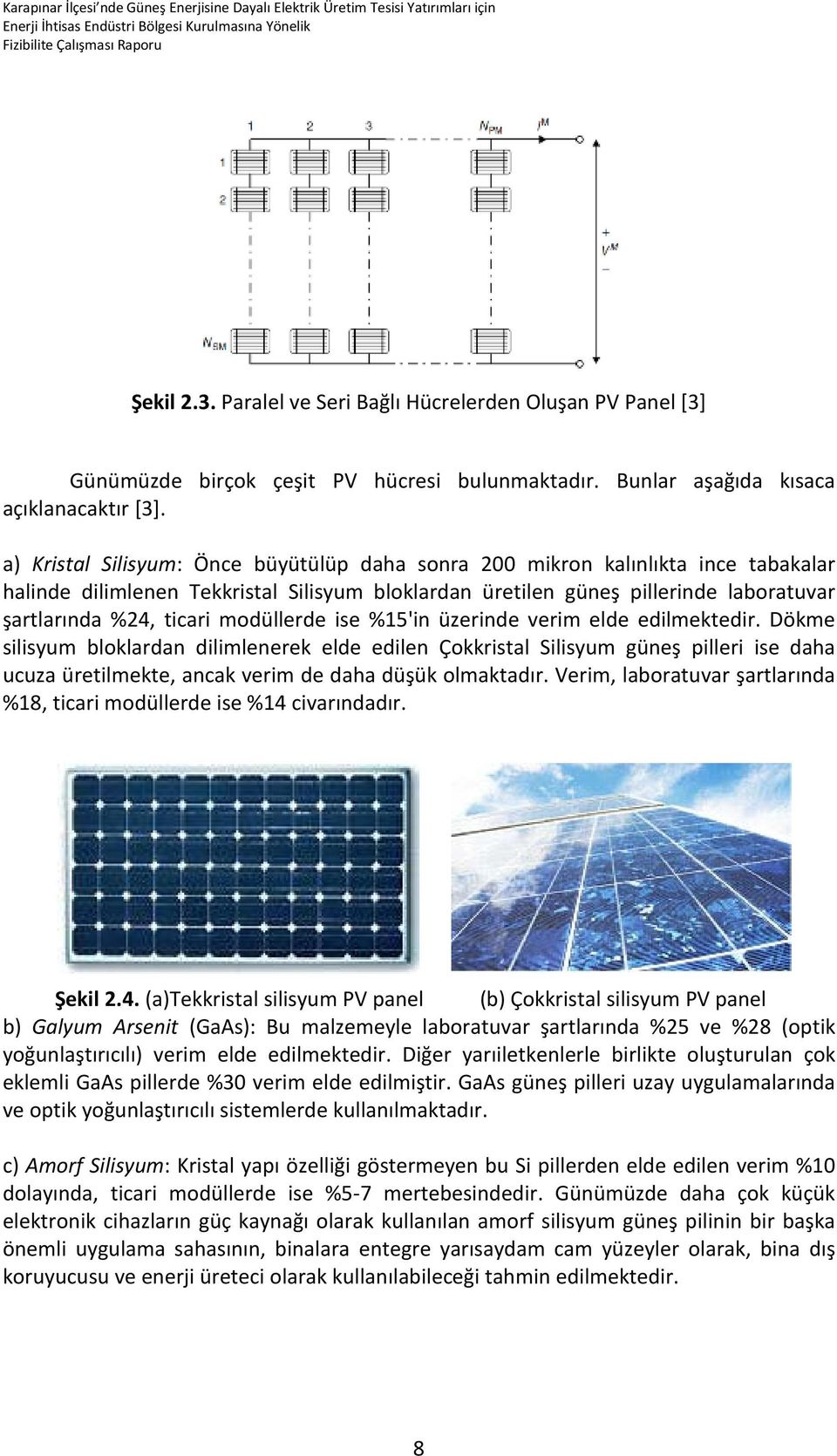 modüllerde ise %15'in üzerinde verim elde edilmektedir.