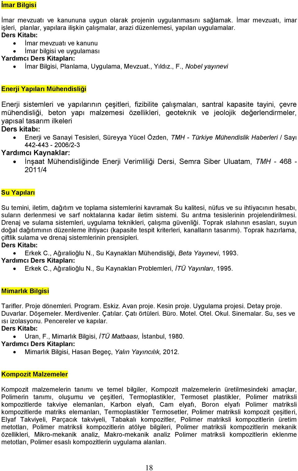 , Nobel yayınevi Enerji Yapıları Mühendisliği Enerji sistemleri ve yapılarının çeşitleri, fizibilite çalışmaları, santral kapasite tayini, çevre mühendisliği, beton yapı malzemesi özellikleri,