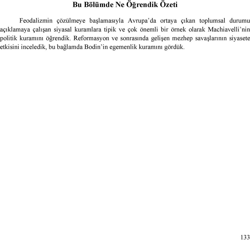 olarak Machiavelli nin politik kuramını öğrendik.