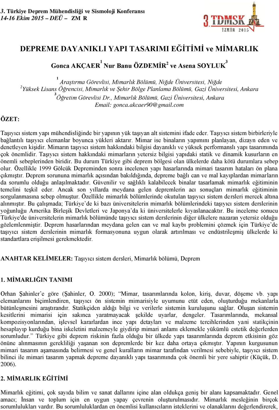 com Taşıyıcı sistem yapı mühendisliğinde bir yapının yük taşıyan alt sistemini ifade eder. Taşıyıcı sistem birbirleriyle bağlantılı taşıyıcı elemanlar boyunca yükleri aktarır.