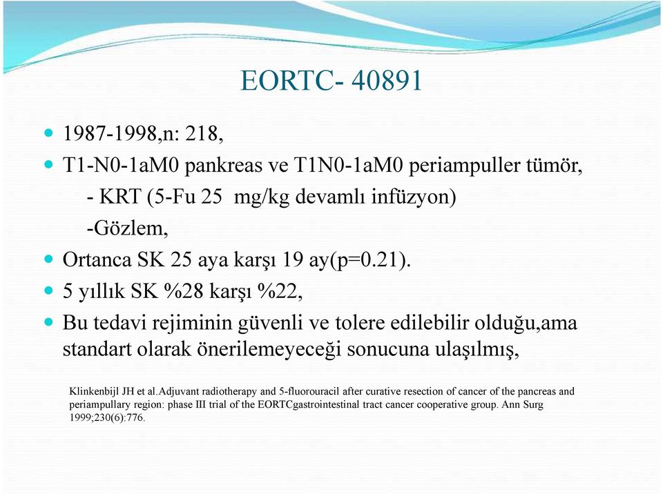 5 yıllık SK %28 karşı %22, Bu tedavi rejiminin güvenli ve tolere edilebilir olduğu,ama standart olarak önerilemeyeceği sonucuna