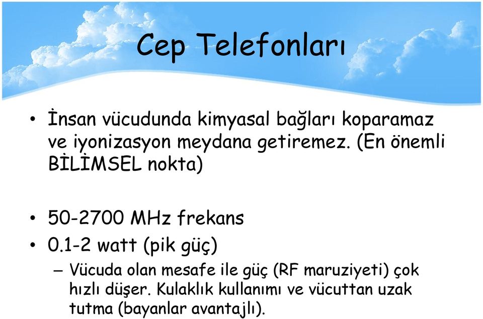 (En önemli BİLİMSEL nokta) 50-2700 MHz frekans 0.