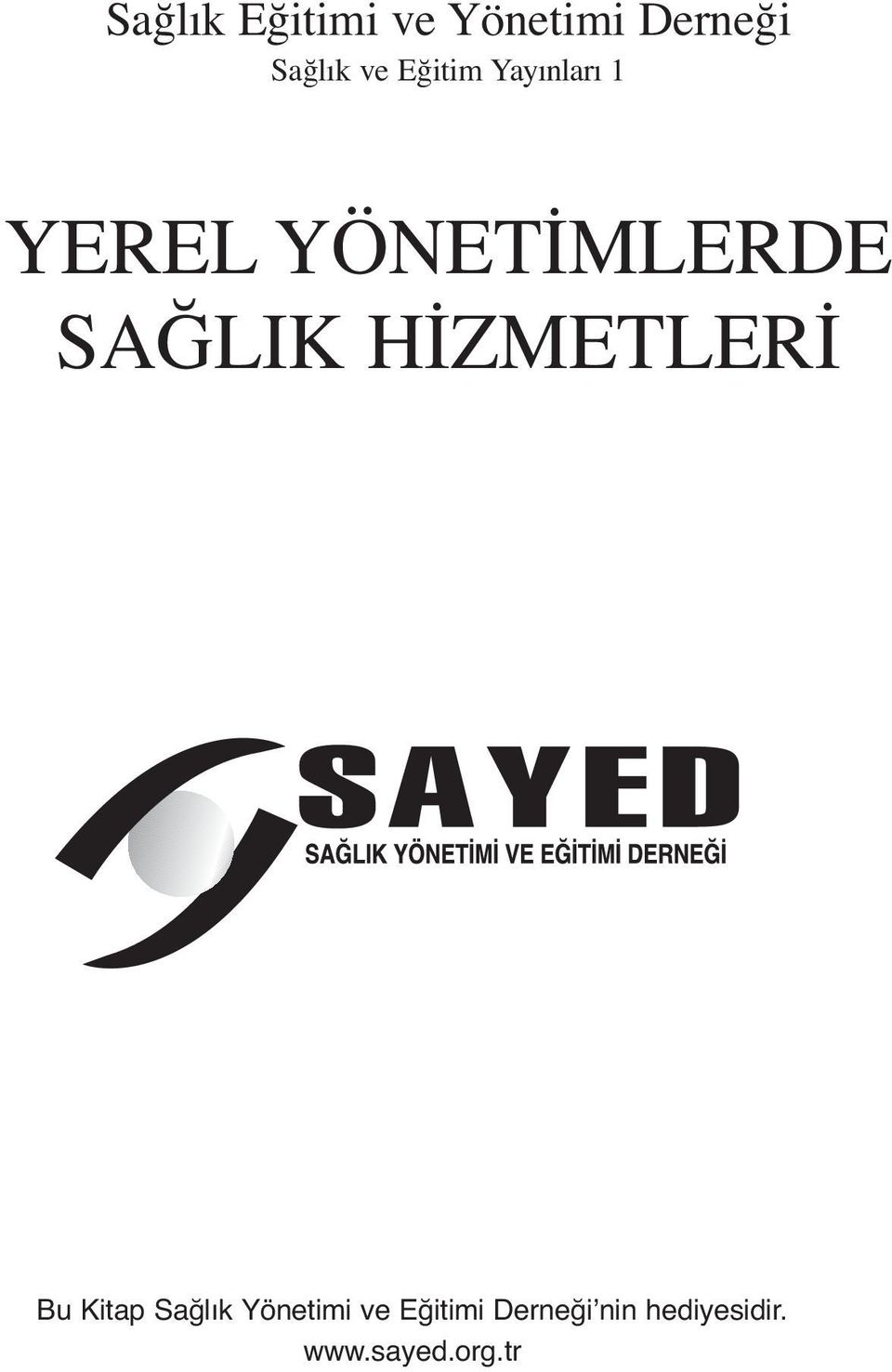 HİZMETLERİ Bu Kitap Sağlık Yönetimi ve