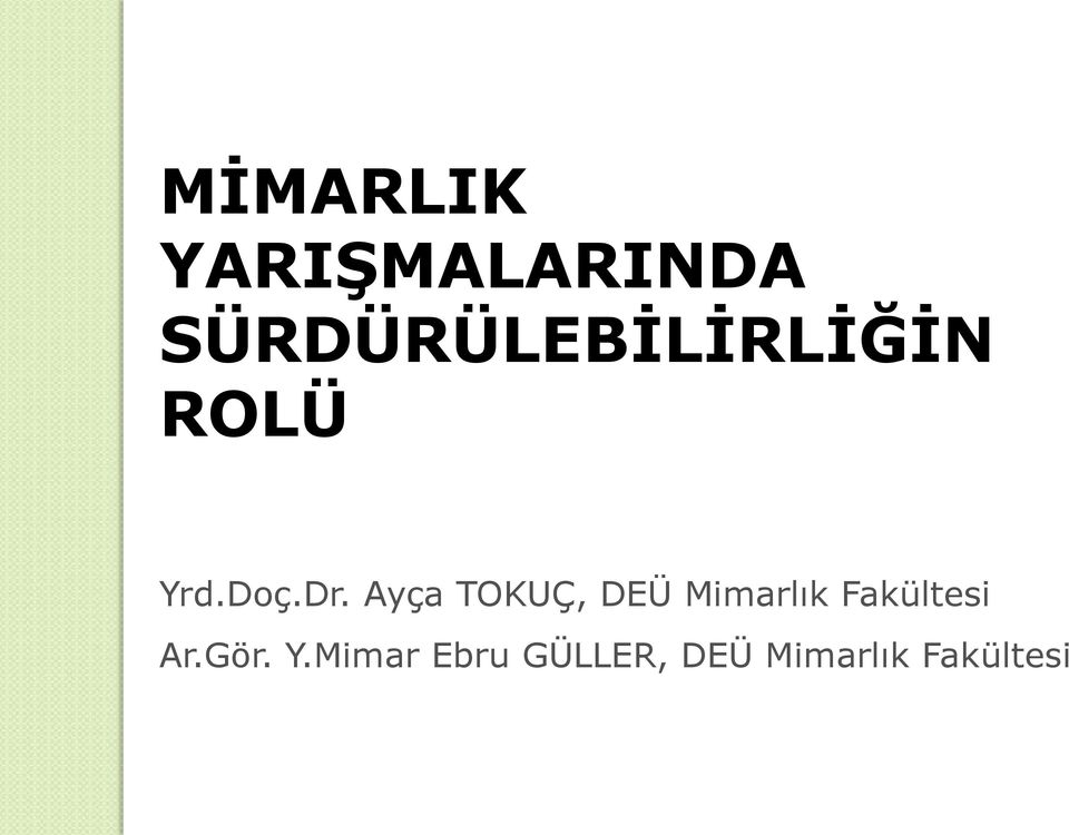 Ayça TOKUÇ, DEÜ Mimarlık Fakültesi