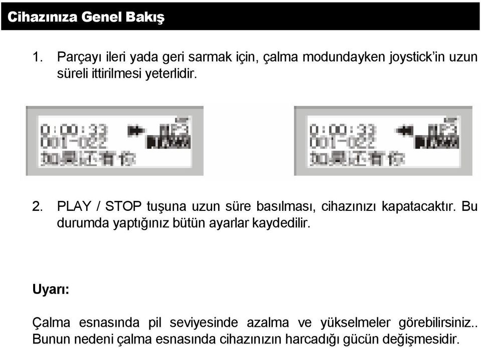 Bu durumda yaptığınız bütün ayarlar kaydedilir.