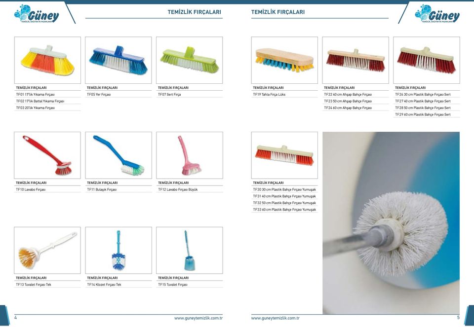 Fırçası Sert TF03 20 lik Yıkama Fırçası TF24 60 cm Ahşap Bahçe Fırçası TF28 50 cm Plastik Bahçe Fırçası Sert TF29 60 cm Plastik Bahçe Fırçası Sert TEMİZLİK FIRÇALARI TEMİZLİK FIRÇALARI TEMİZLİK