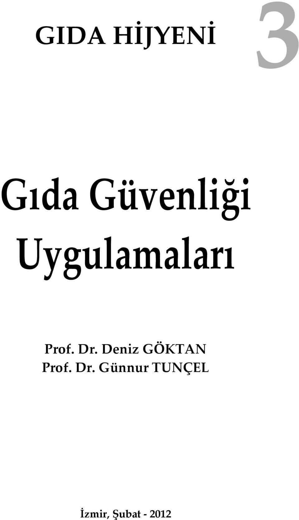 Dr. Deniz GÖKTAN Prof. Dr.