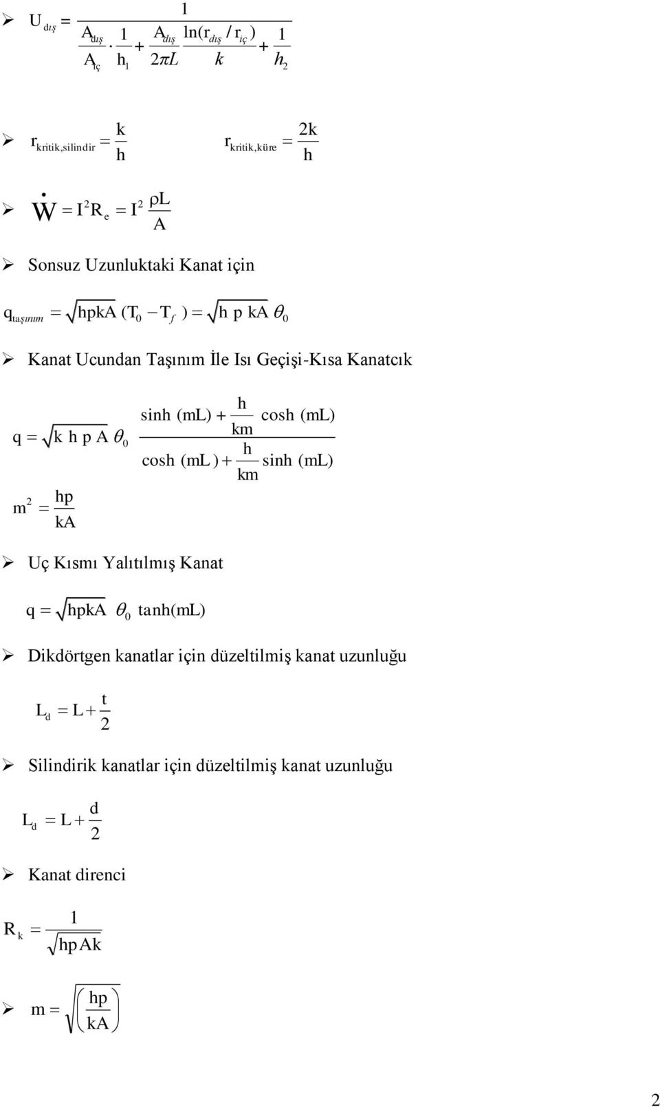 (m) + cos (m) m cos (m ) sin (m) m Uç Kısmı Yalıtılmış Kanat p tan(m) Diörtgen anatlar için