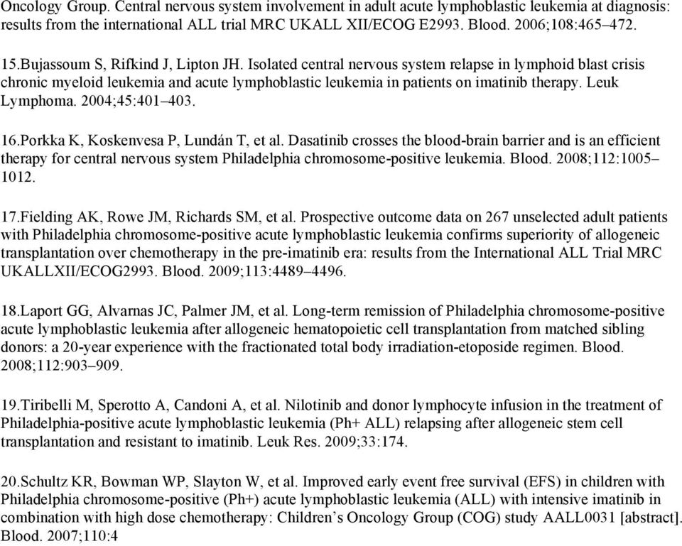 Leuk Lymphoma. 2004;45:401 403. 16.Porkka K, Koskenvesa P, Lundán T, et al.