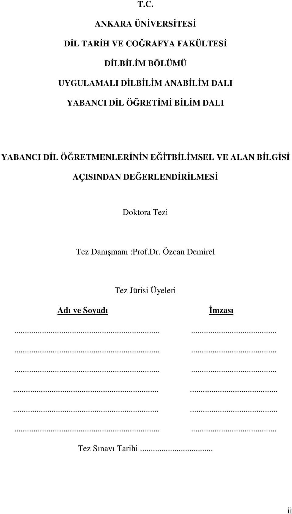 ALAN BİLGİSİ AÇISINDAN DEĞERLENDİRİLMESİ Doktora Tezi Tez Danışmanı :Prof.Dr.