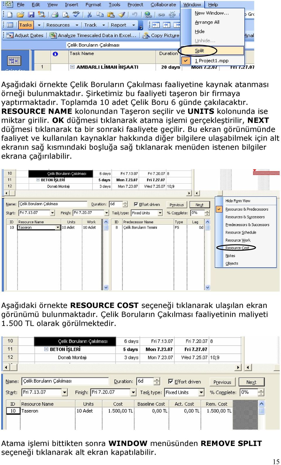 OK düğmesi tıklanarak atama işlemi gerçekleştirilir, NEXT düğmesi tıklanarak ta bir sonraki faaliyete geçilir.