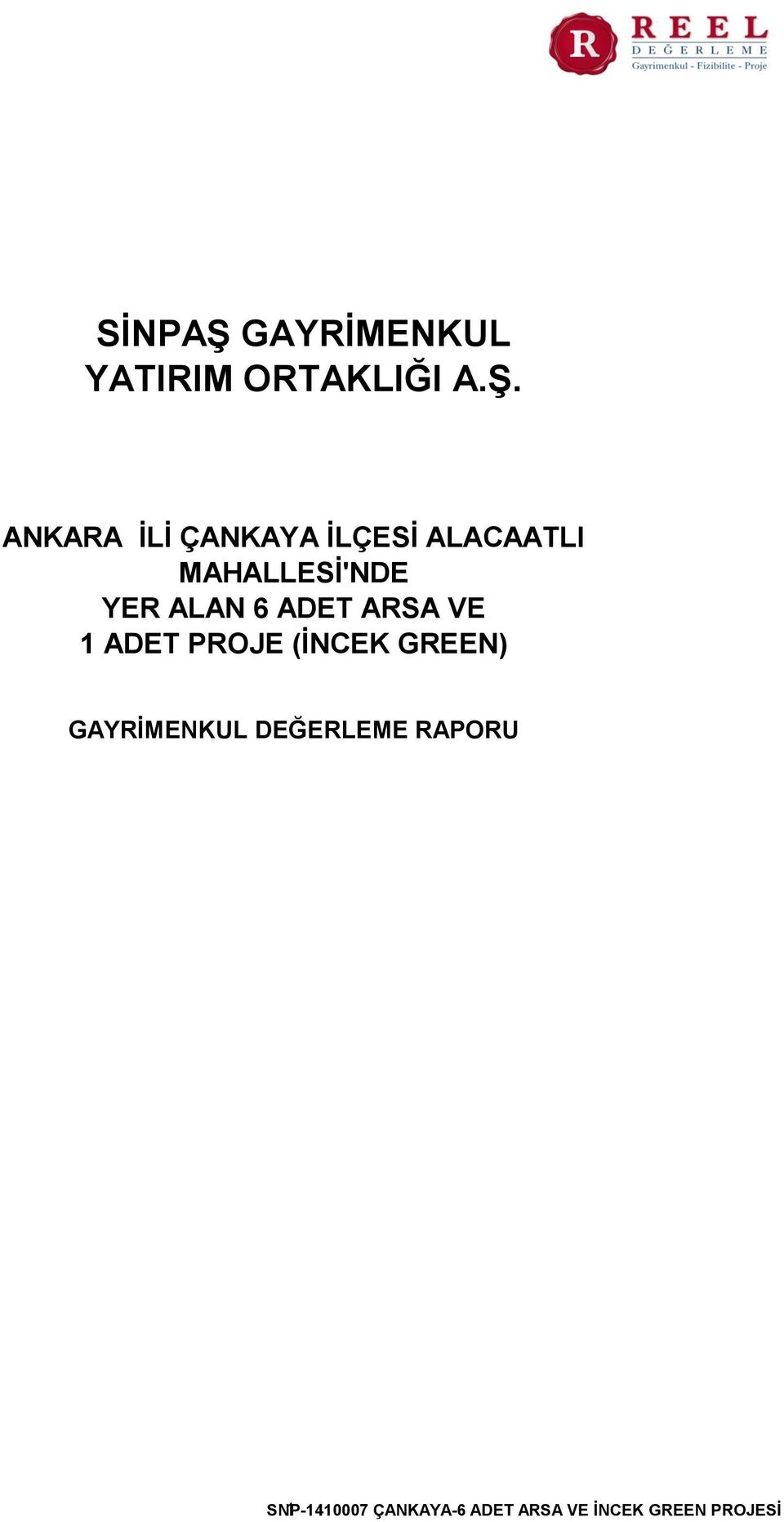 ANKARA İLİ ÇANKAYA İLÇESİ ALACAATLI MAHALLESİ'NDE YER