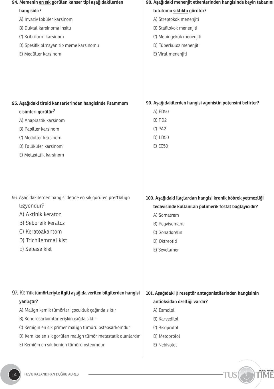 Aşağıdaki menenjit etkenlerinden hangisinde beyin tabanını tutulumu sıklıkla görülür?