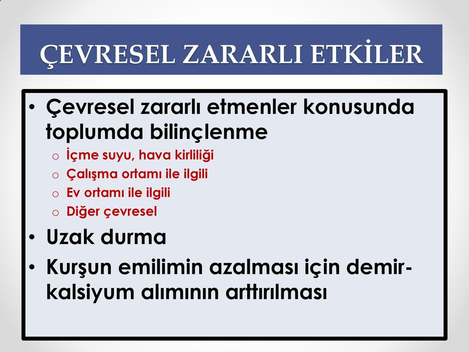 ortamı ile ilgili o Ev ortamı ile ilgili o Diğer çevresel Uzak