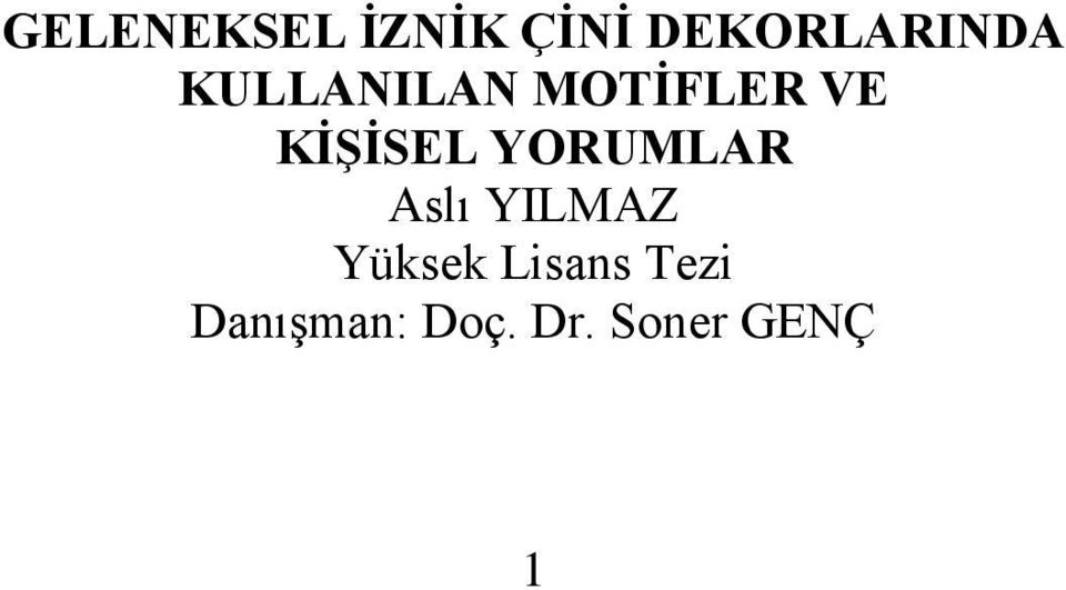 YORUMLAR Aslı YILMAZ Yüksek Lisans