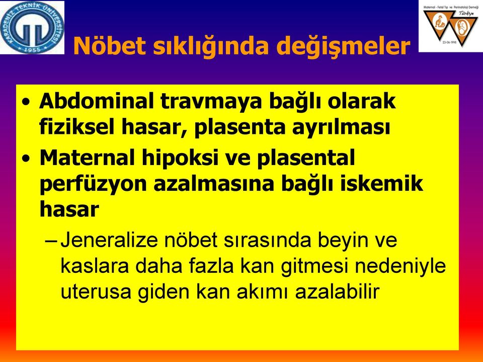 azalmasına bağlı iskemik hasar Jeneralize nöbet sırasında beyin ve