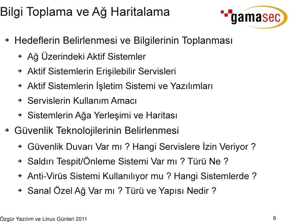 Yerleşimi ve Haritası Güvenlik Teknolojilerinin Belirlenmesi Güvenlik Duvarı Var mı? Hangi Servislere İzin Veriyor?