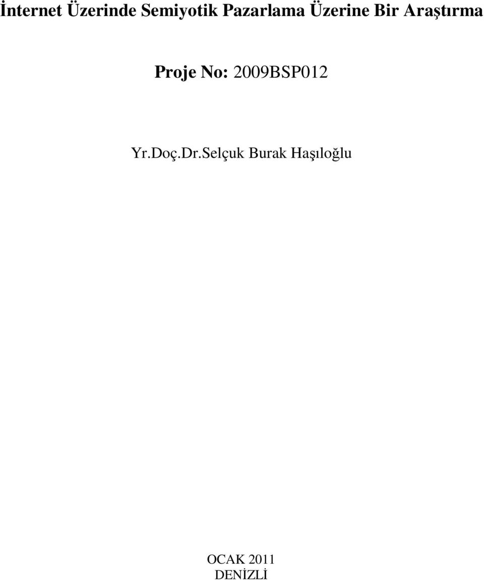 Proje No: 2009BSP012 Yr.Doç.Dr.