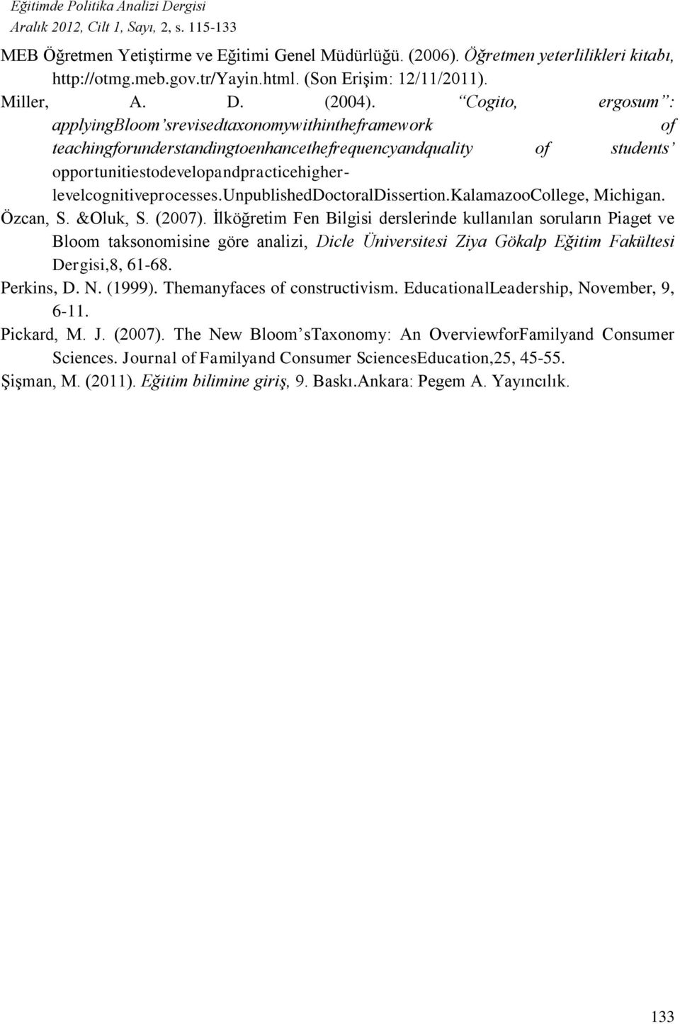 Cogito, ergosum : applyingbloom srevisedtaxonomywithintheframework of teachingforunderstandingtoenhancethefrequencyandquality of students