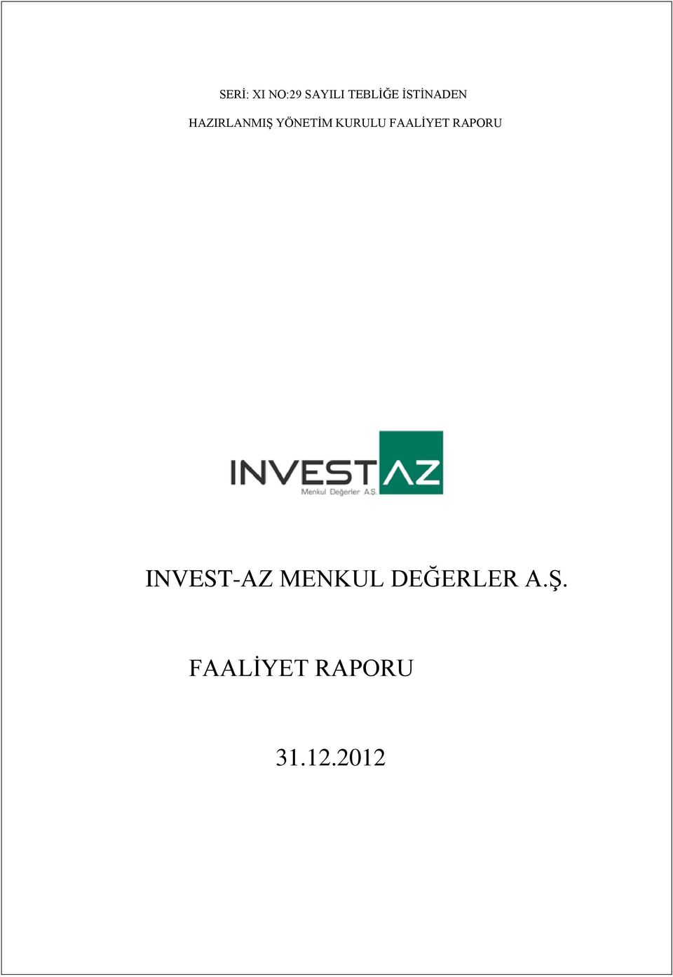 KURULU FAALİYET RAPORU INVEST-AZ