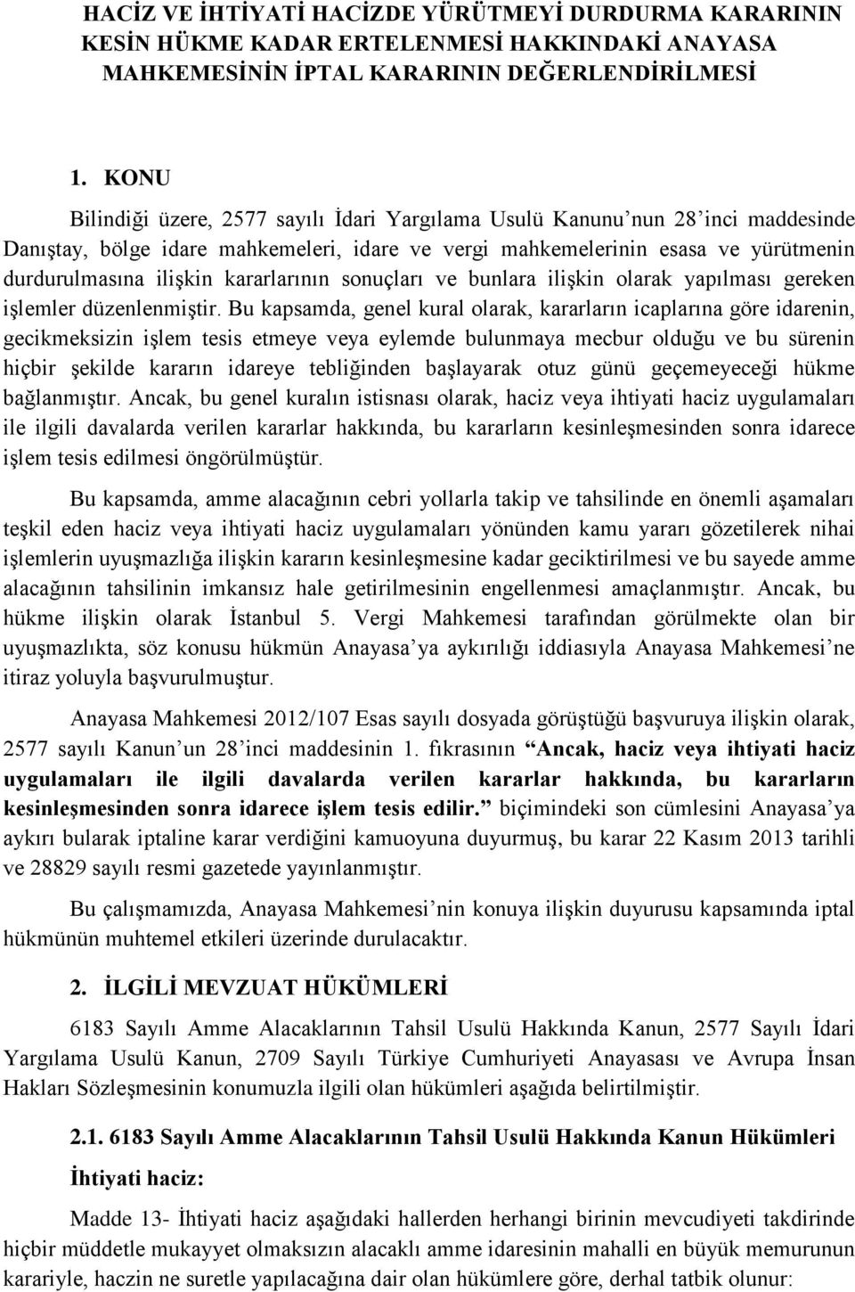 kararlarının sonuçları ve bunlara ilişkin olarak yapılması gereken işlemler düzenlenmiştir.