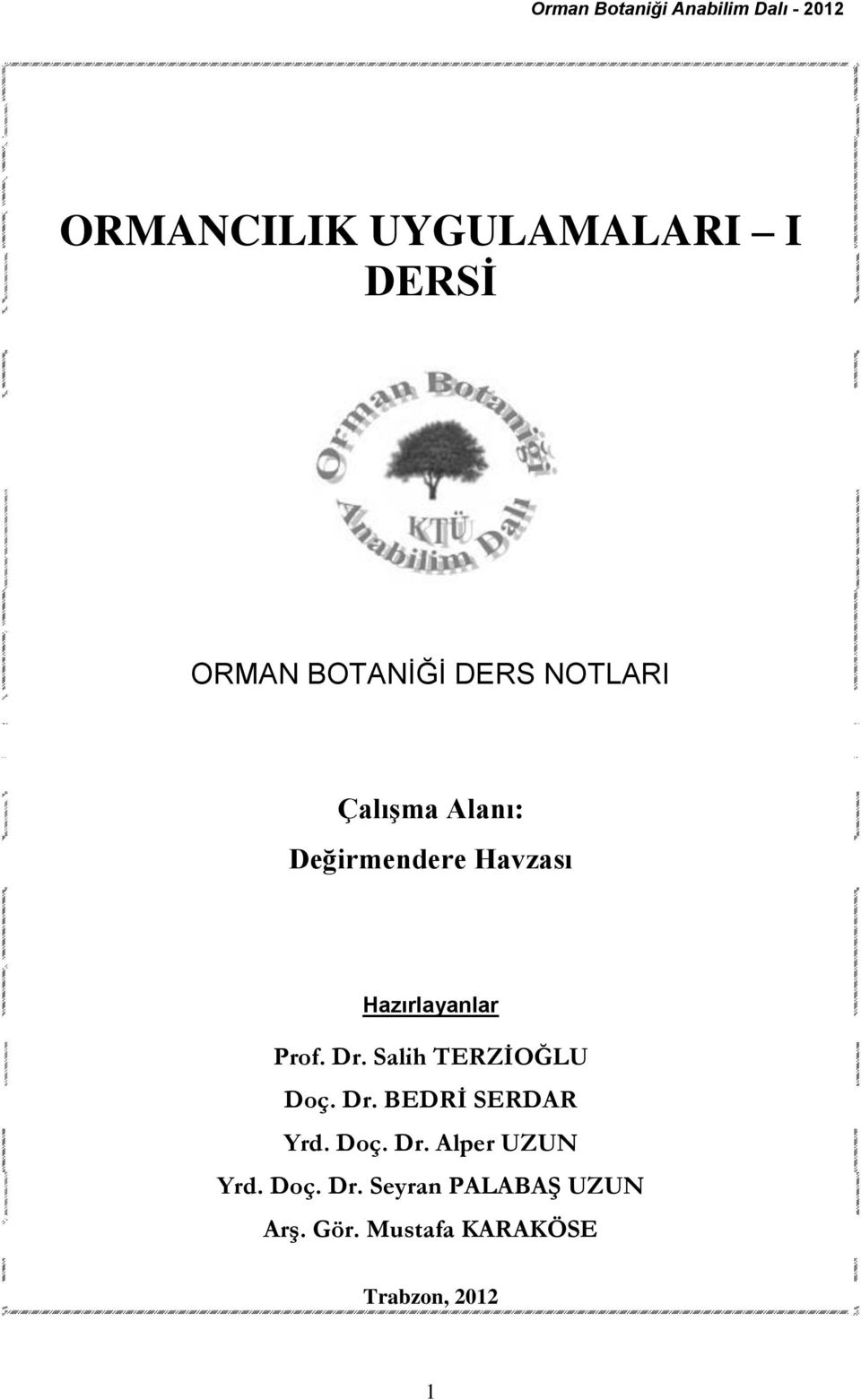 Salih TERZİOĞLU Doç. Dr. BEDRİ SERDAR Yrd. Doç. Dr. Alper UZUN Yrd.