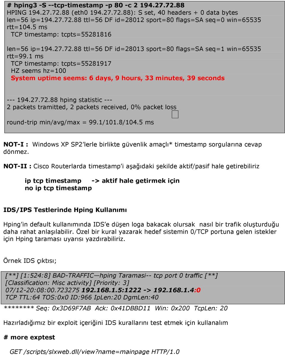 1 ms TCP timestamp: tcpts=55281917 HZ seems hz=100 System uptime seems: 6 days, 9 hours, 33 minutes, 39 seconds --- 194.27.72.