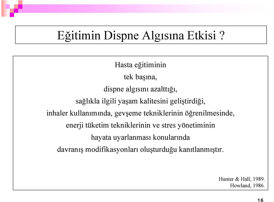 geliştirdiği, inhaler kullanımında, gevşeme tekniklerinin öğrenilmesinde, enerji tüketim