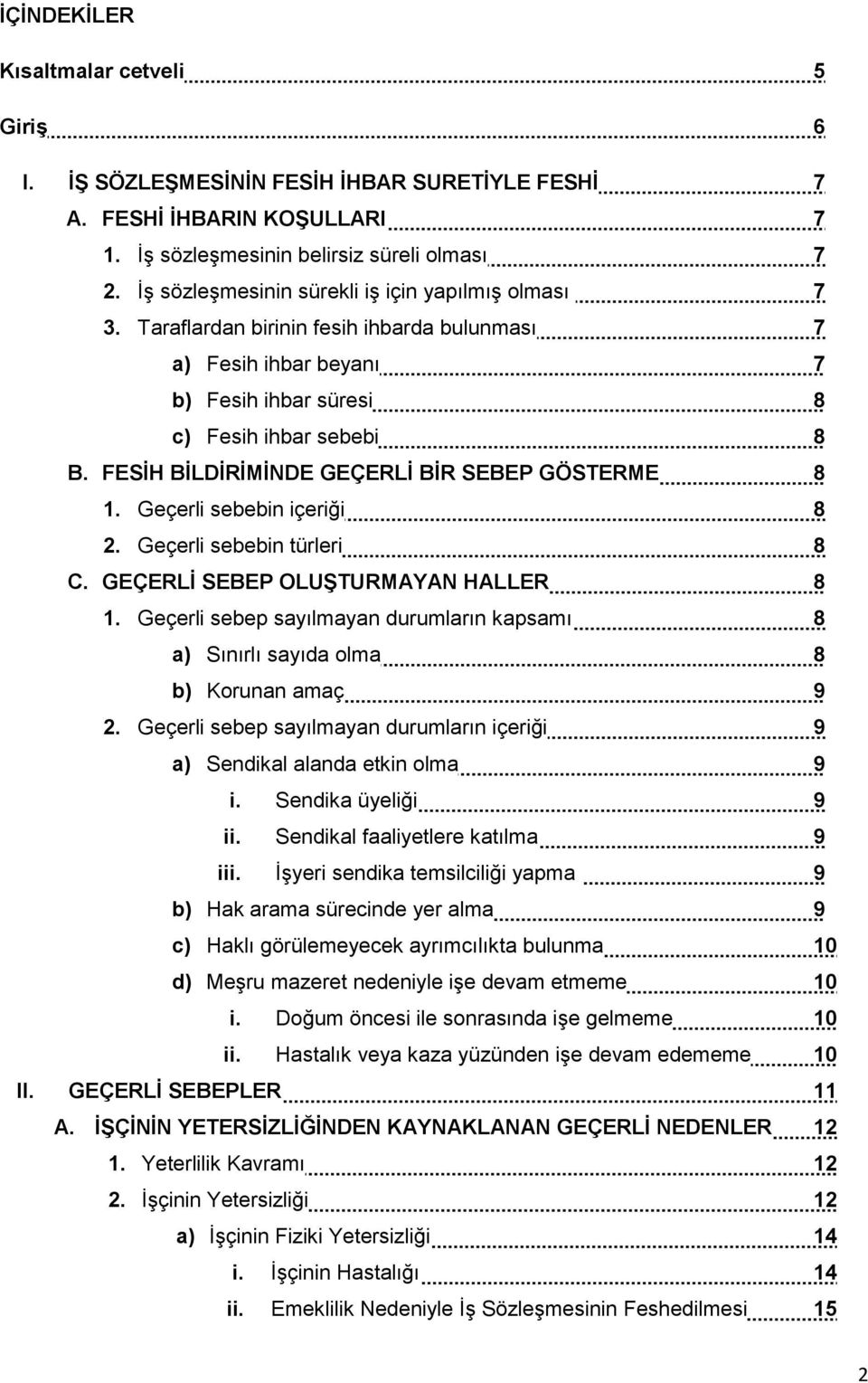 FESİH BİLDİRİMİNDE GEÇERLİ BİR SEBEP GÖSTERME 8 1. Geçerli sebebin içeriği 8 2. Geçerli sebebin türleri 8 C. GEÇERLİ SEBEP OLUŞTURMAYAN HALLER 8 1.