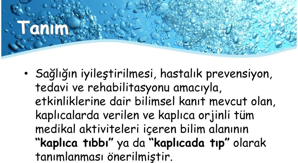 olan, kaplıcalarda verilen ve kaplıca orjinli tüm medikal aktiviteleri