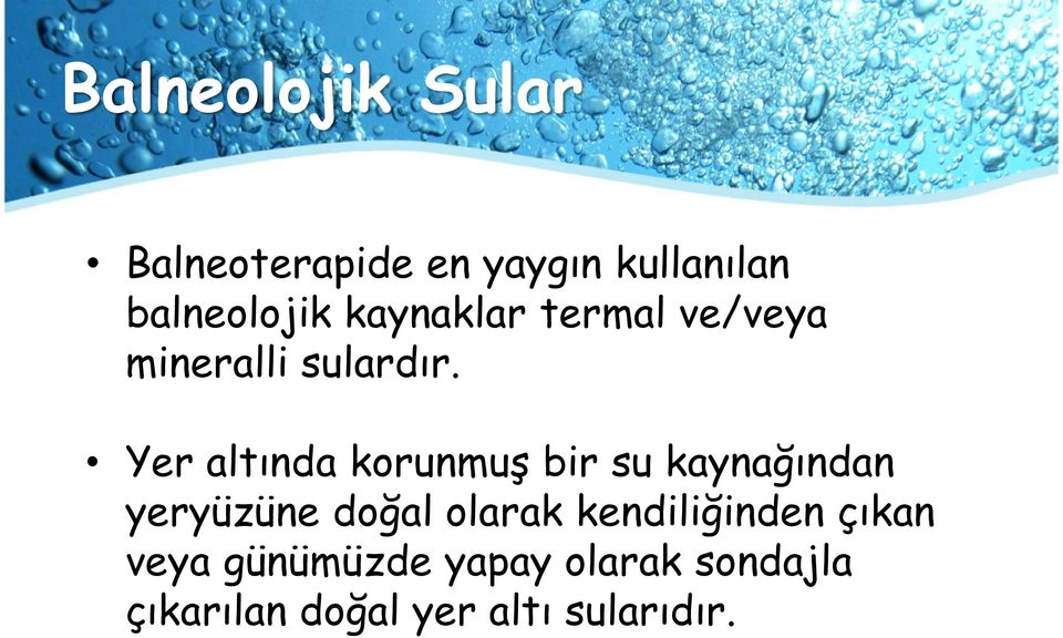 Yer altında korunmuş bir su kaynağından yeryüzüne doğal olarak