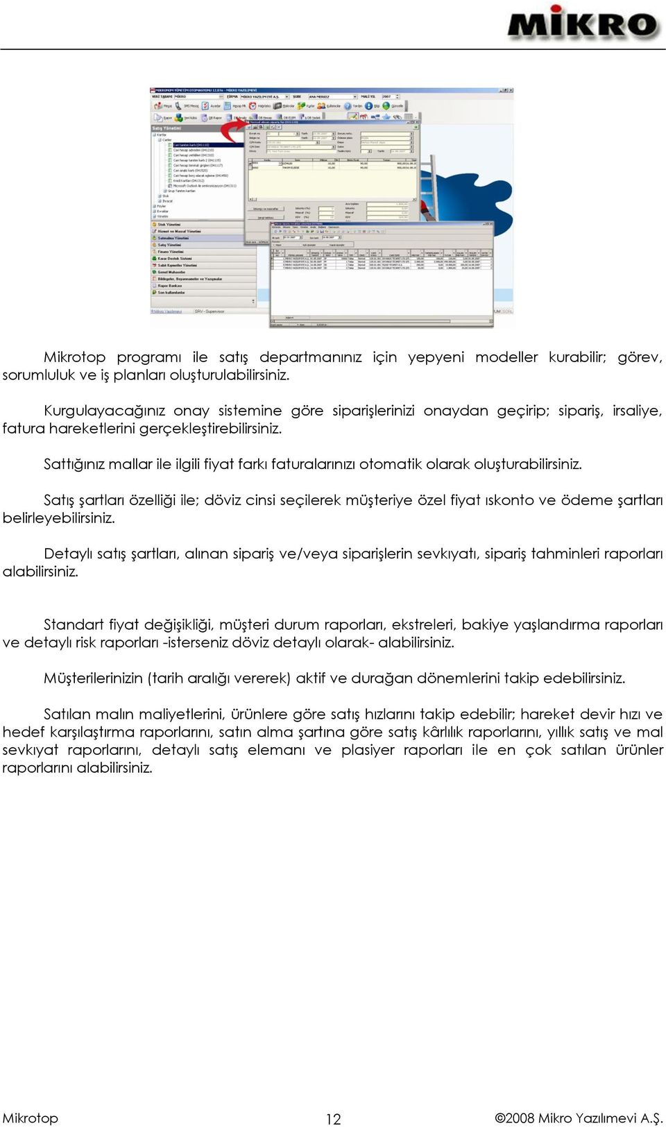 Sattığınız mallar ile ilgili fiyat farkı faturalarınızı otomatik olarak oluşturabilirsiniz.