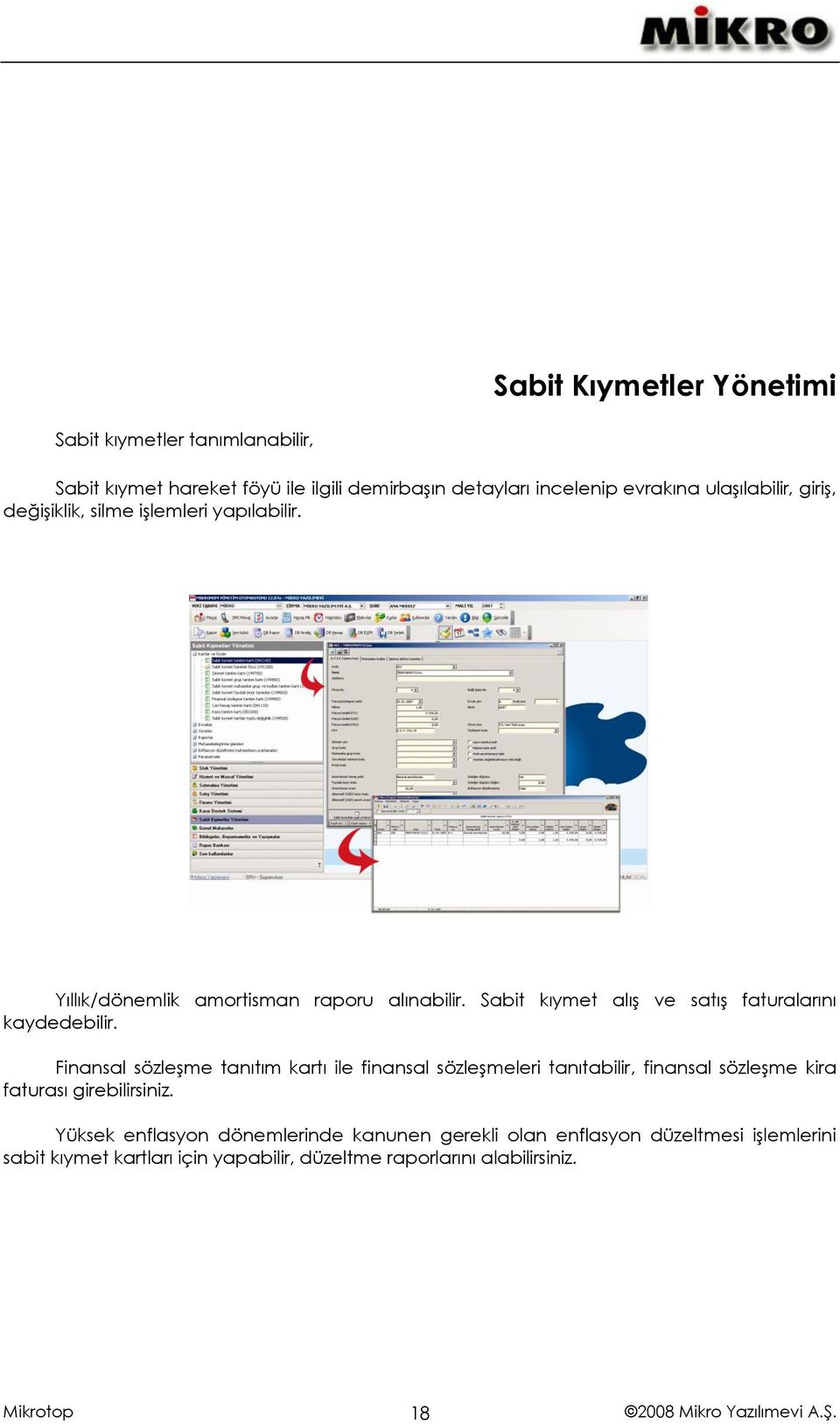 Sabit kıymet alış ve satış faturalarını kaydedebilir.