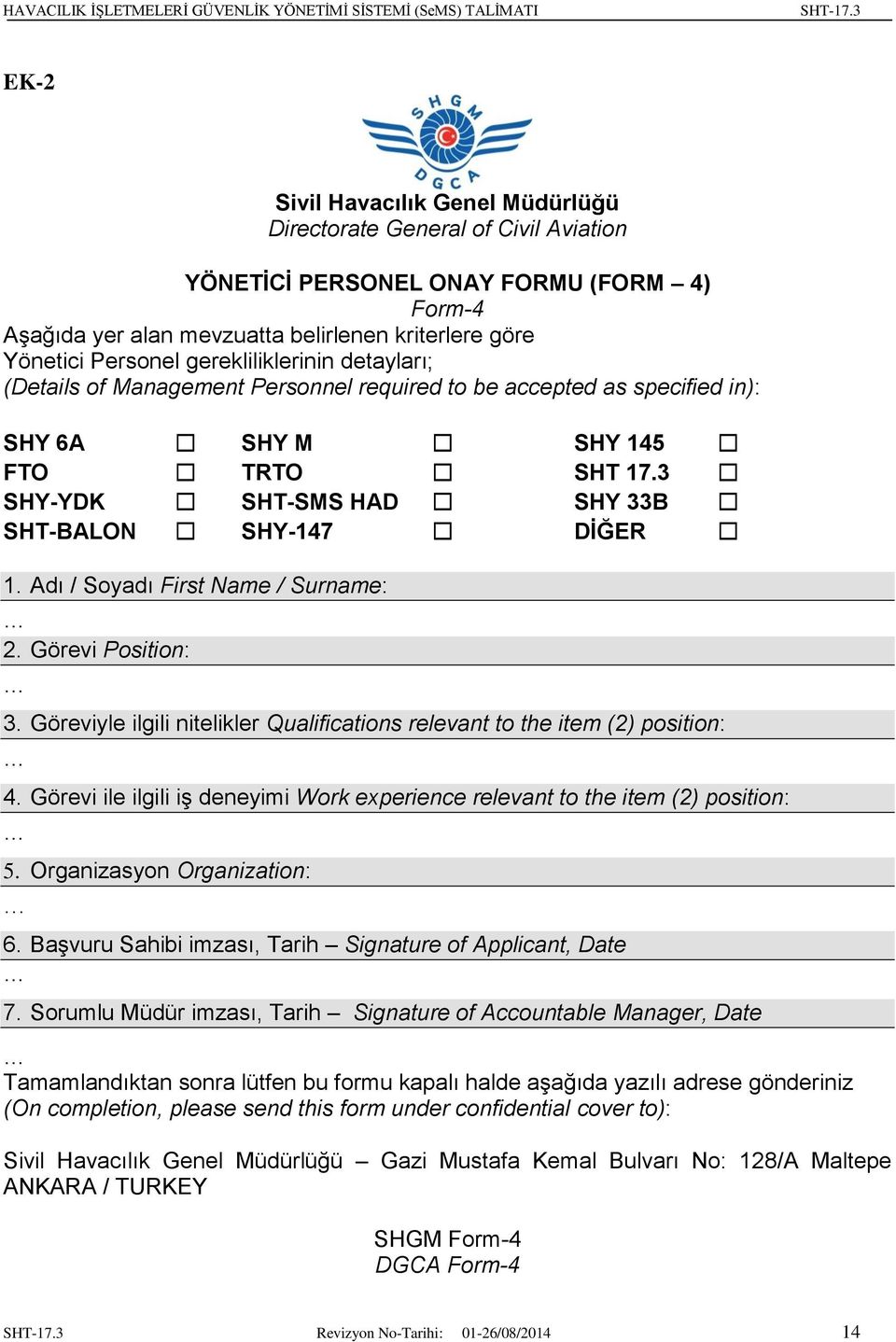 Adı / Soyadı First Name / Surname: 2. Görevi Position: 3. Göreviyle ilgili nitelikler Qualifications relevant to the item (2) position: 4.