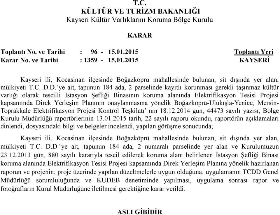 Direk Yerleşim Planının onaylanmasına yönelik Boğazköprü-Ulukışla-Yenice, Mersin- Toprakkale Elektrifikasyon Projesi Kontrol Teşkilatı nın 18.12.