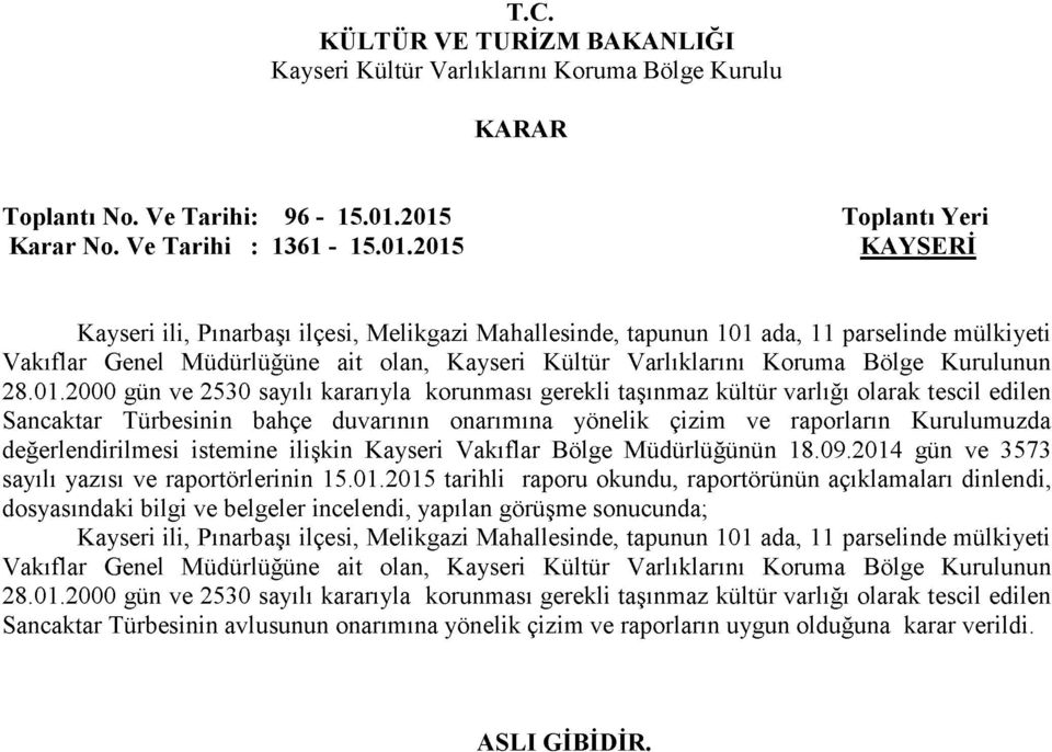 değerlendirilmesi istemine ilişkin Kayseri Vakıflar Bölge Müdürlüğünün 18.09.2014