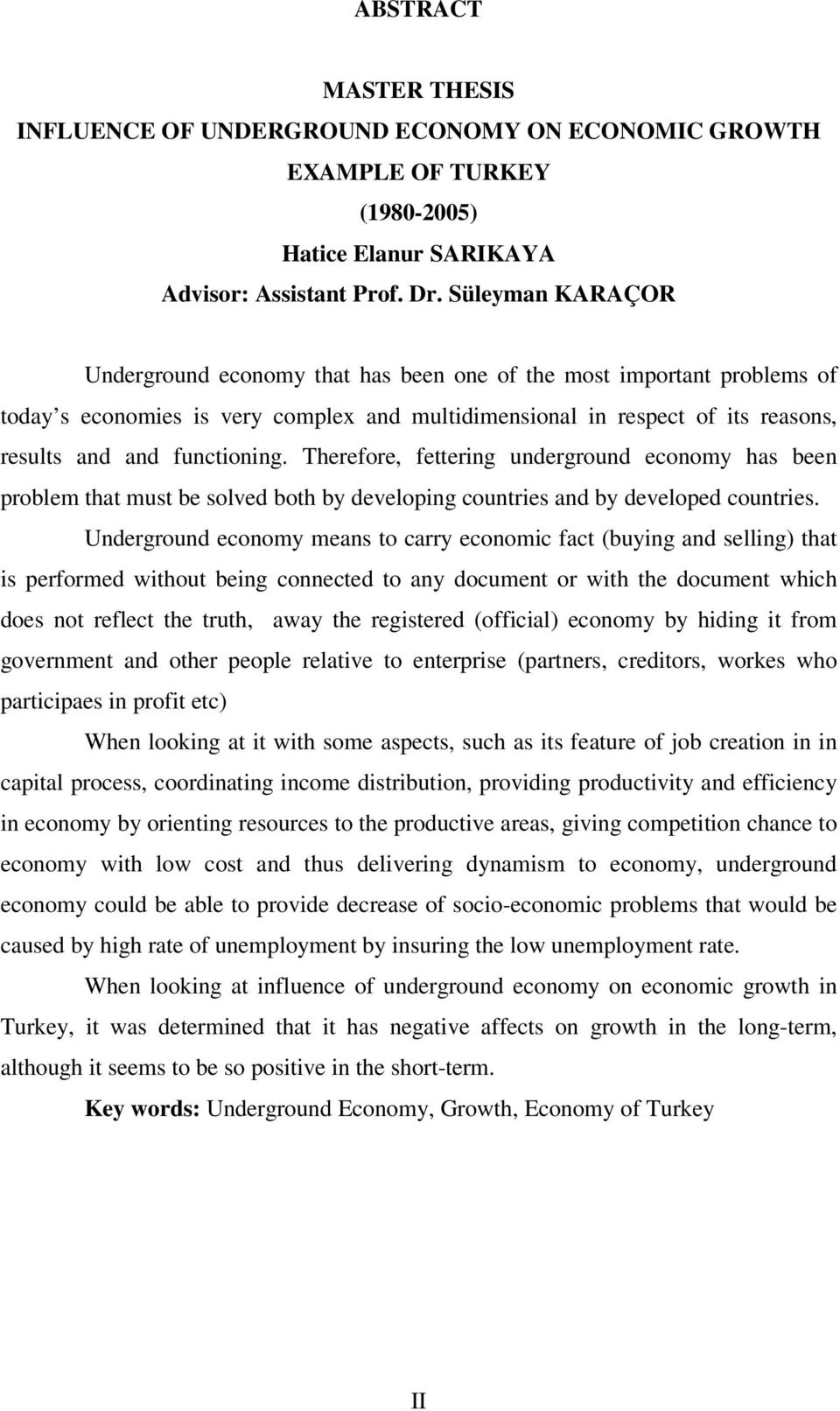 Therefore, fettering underground economy has been problem that must be solved both by developing countries and by developed countries.