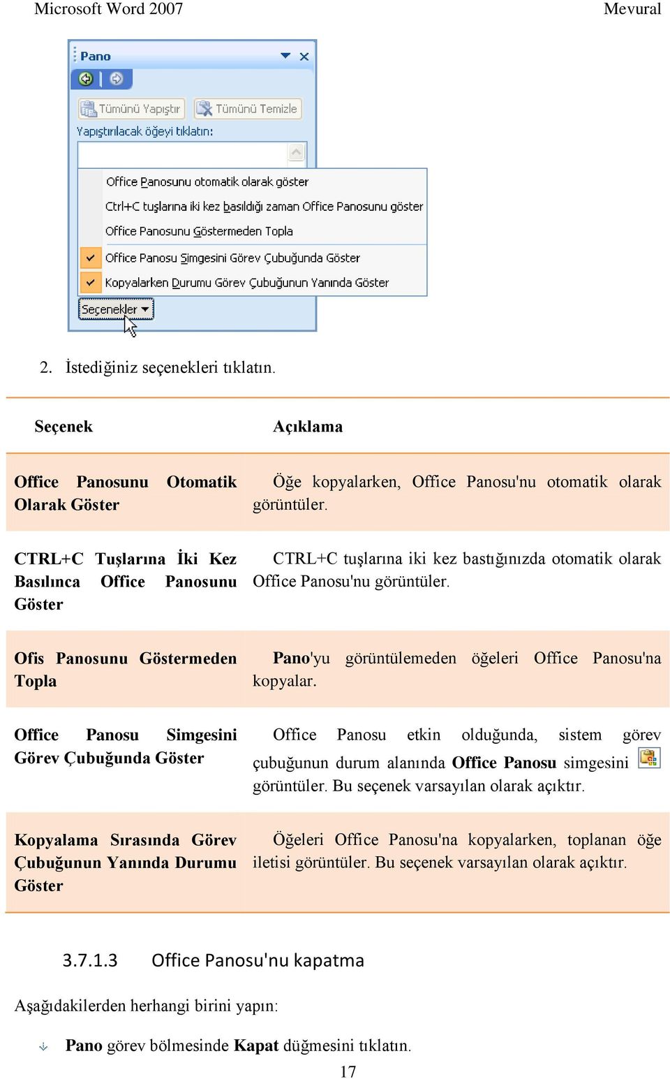 Ofis Panosunu Göstermeden Topla Pano'yu görüntülemeden öğeleri Office Panosu'na kopyalar.