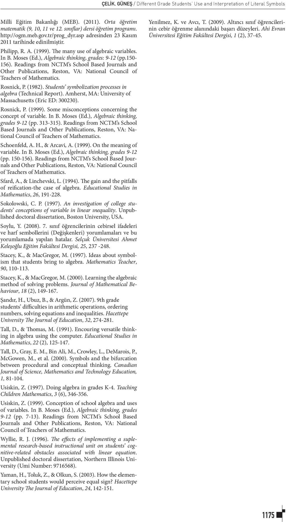 150-156). Readings from NCTM s School Based Journals and Other Publications, Reston, VA: National Council of Teachers of Mathematics. Rosnick, P. (1982).