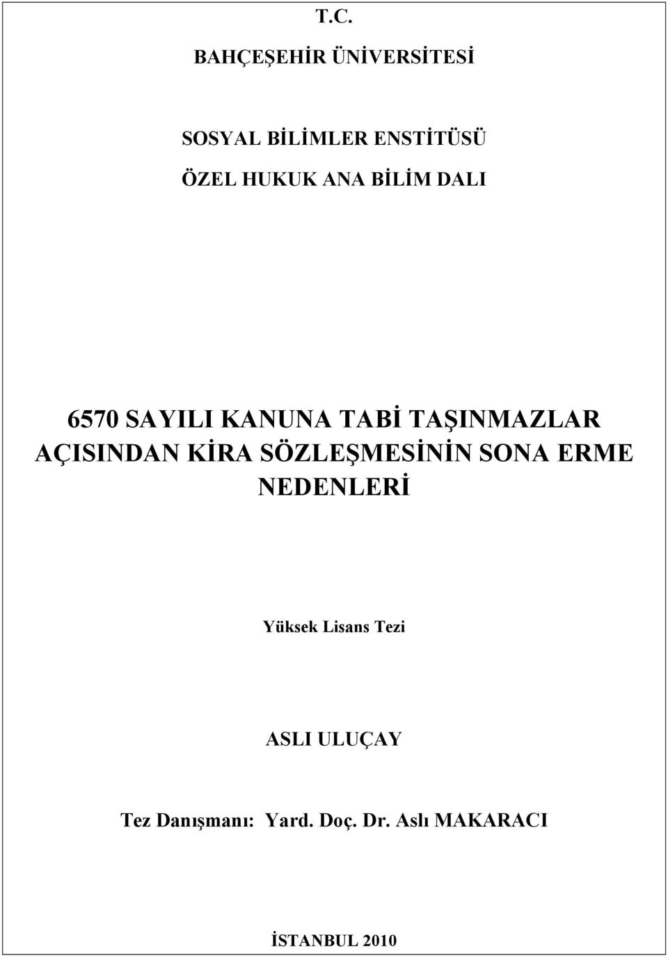 AÇISINDAN KİRA SÖZLEŞMESİNİN SONA ERME NEDENLERİ Yüksek Lisans