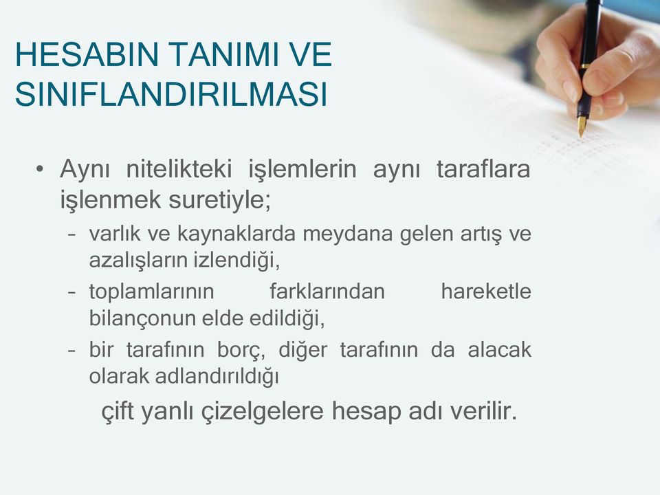 izlendiği, toplamlarının farklarından hareketle bilançonun elde edildiği, bir