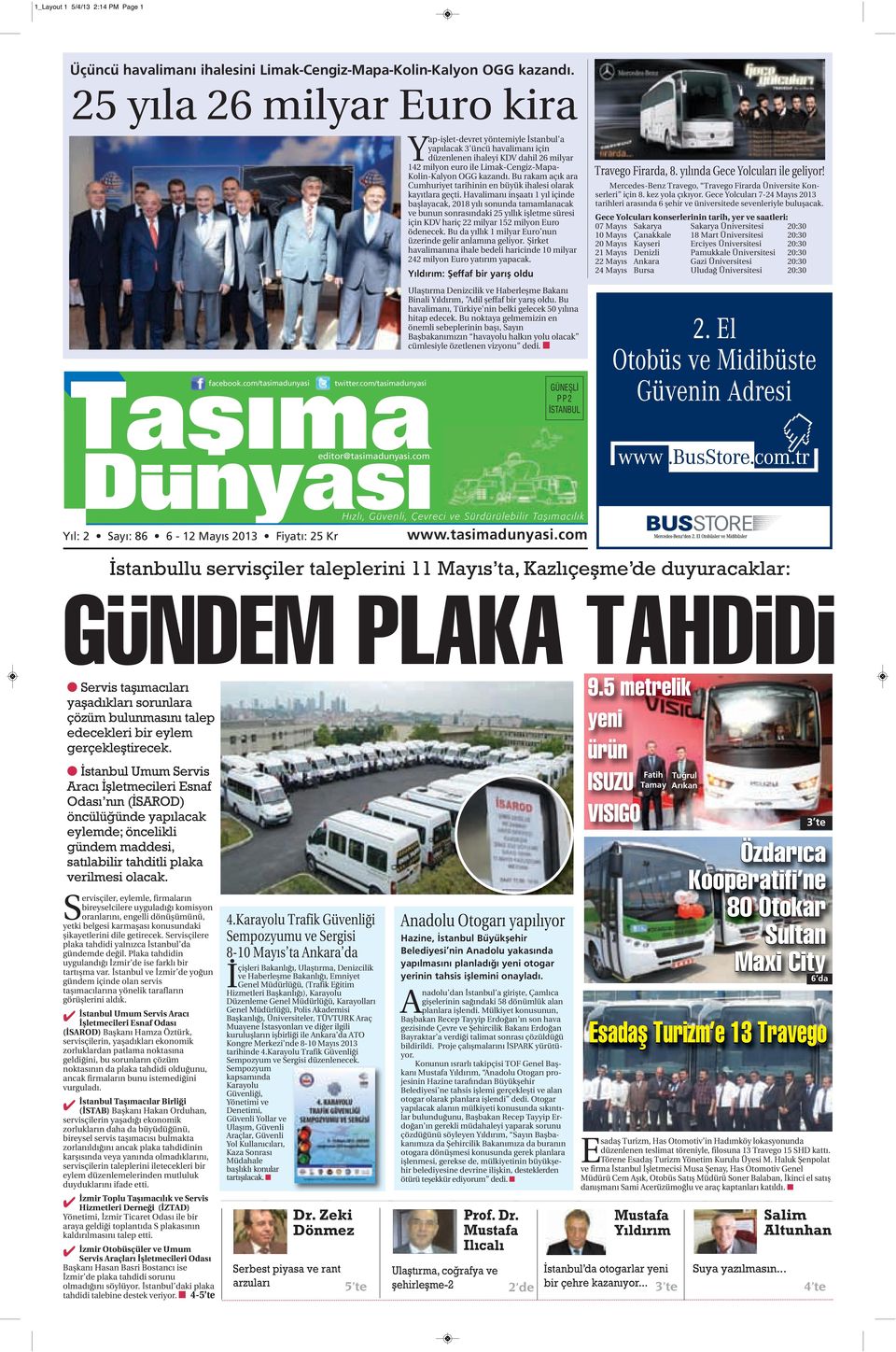 kazandı. Bu rakam açık ara Cumhuriyet tarihinin en büyük ihalesi olarak kayıtlara geçti.