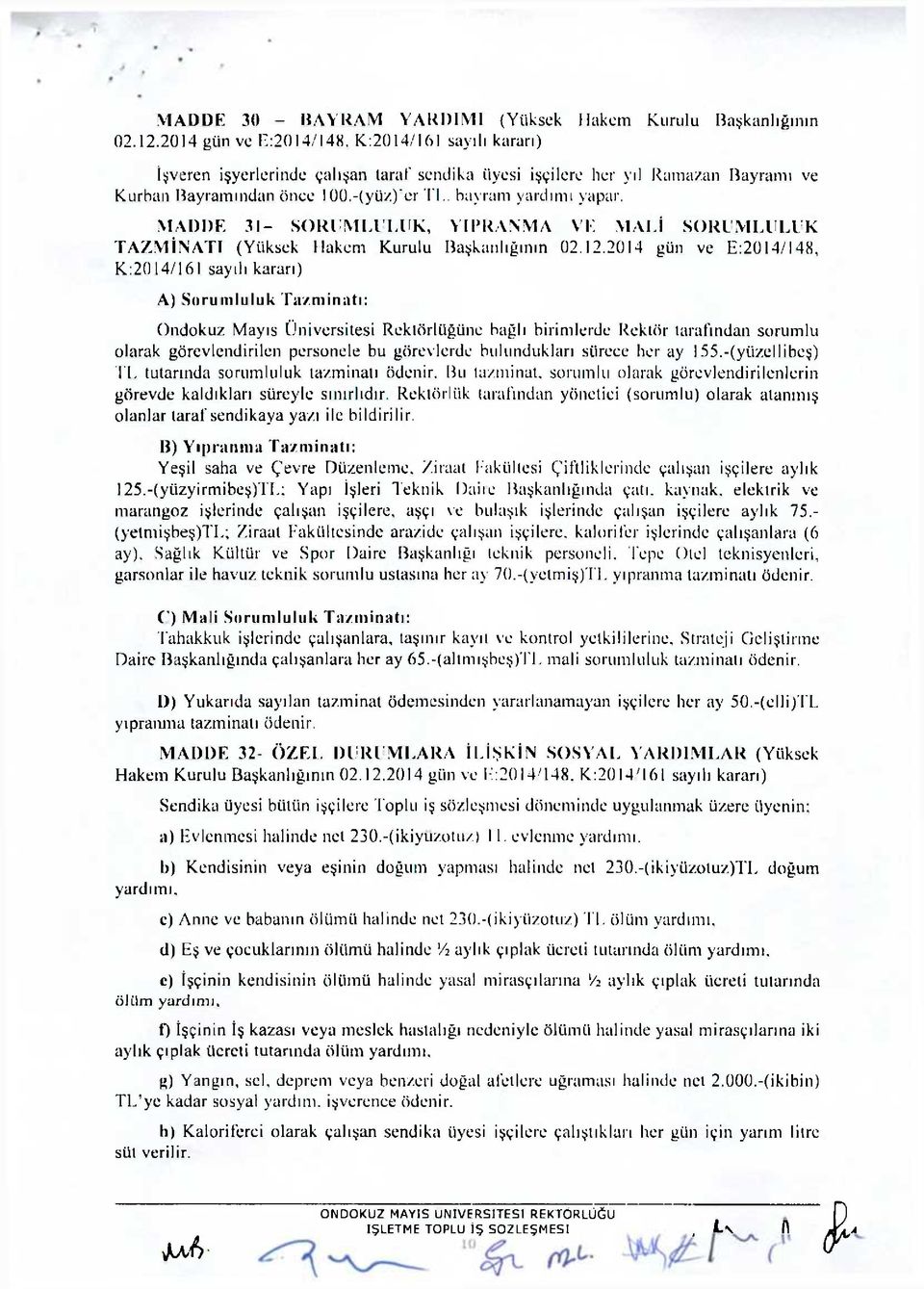 MADDE 31- SORUMLULUK, YIPRANMA VE MALİ SORUMLULUK TAZMİNATI (Yüksek Hakem Kurulu Başkanlığının 02.12.